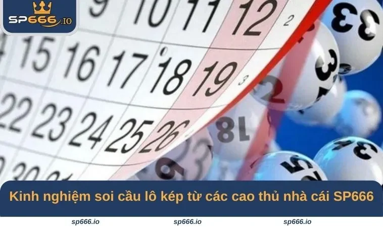 Kinh nghiệm soi cầu lô kép từ các cao thủ nhà cái SP666