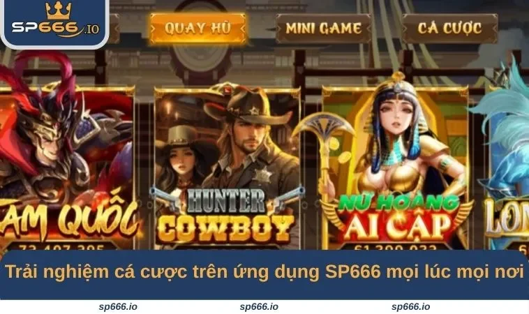 Trải nghiệm cá cược trên ứng dụng SP666 mọi lúc mọi nơi